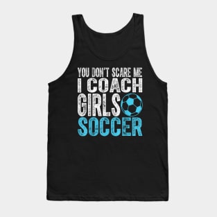 Coaches  I Coach Girls Soccer Coach Tank Top